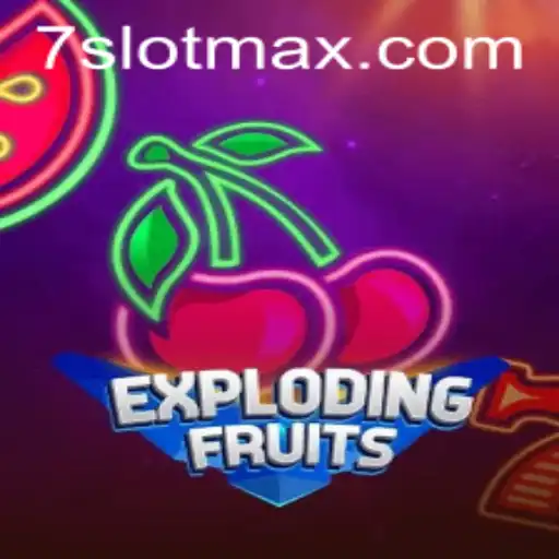 ExplodingFruits: A Thrilling Slot Experience with SLOTMAX