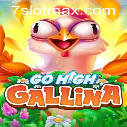 GoHighGallina: A Thrilling Adventure in the World of SLOTMAX